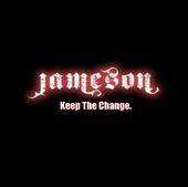 Jameson : Keep the Change